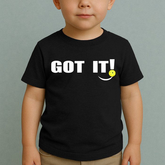 Got It Oops Yours Funny Pickleball Lovers (Front And Back) Toddler T-Shirt