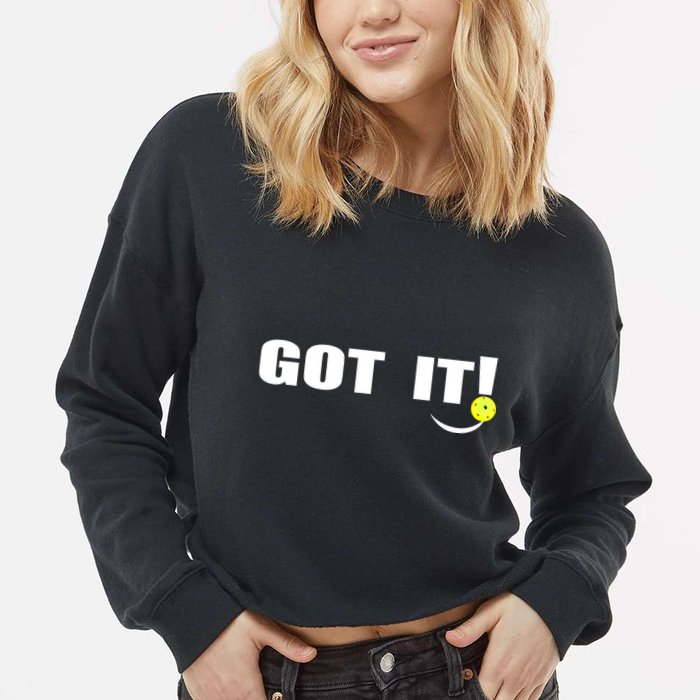 Got It Oops Yours Funny Pickleball Lovers (Front And Back) Cropped Pullover Crew