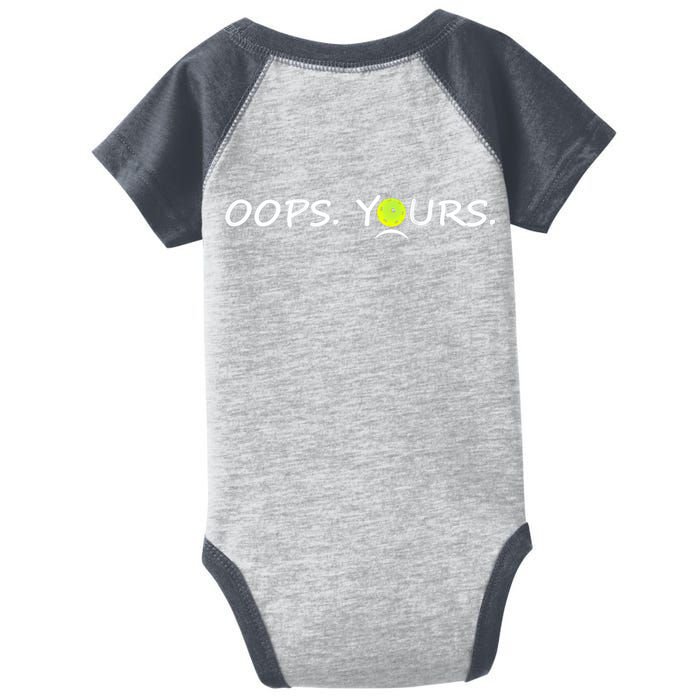 Got It Oops Yours Funny Pickleball Lovers (Front And Back) Infant Baby Jersey Bodysuit