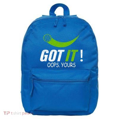 Got It Oops Yours Funny Pickleball Gift 16 in Basic Backpack