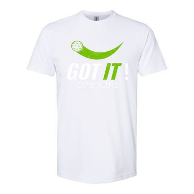 Got It Oops Yours Funny Pickleball Gift Softstyle® CVC T-Shirt