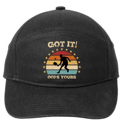 Got It Oops Yours Funny Pickleball Lovers Retro Distressed Gift 7-Panel Snapback Hat