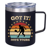 Got It Oops Yours Funny Pickleball Lovers Retro Distressed Gift 12oz Stainless Steel Coffee Mug