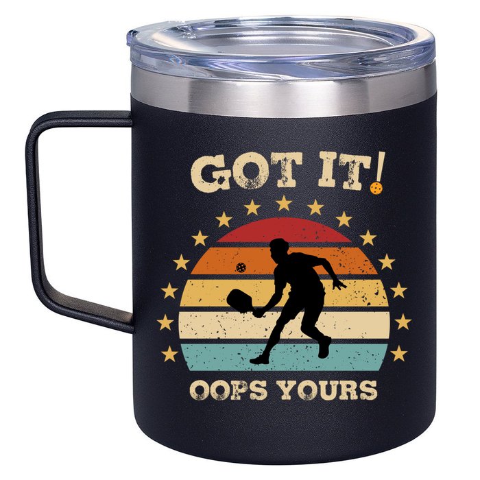 Got It Oops Yours Funny Pickleball Lovers Retro Distressed Gift 12oz Stainless Steel Coffee Mug