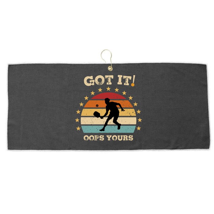 Got It Oops Yours Funny Pickleball Lovers Retro Distressed Gift Large Microfiber Waffle Golf Towel