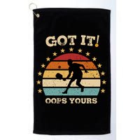 Got It Oops Yours Funny Pickleball Lovers Retro Distressed Gift Golf Towel