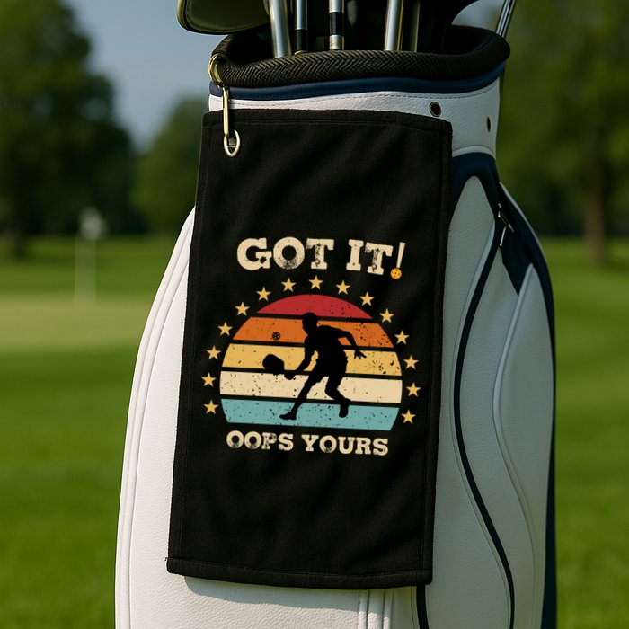 Got It Oops Yours Funny Pickleball Lovers Retro Distressed Gift Golf Towel