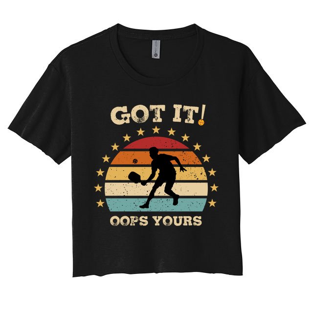Got It Oops Yours Funny Pickleball Lovers Retro Distressed Gift Crop Top