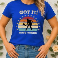Got It Oops Yours Funny Pickleball Lovers Retro Distressed Gift Womens T-Shirt