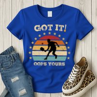 Got It Oops Yours Funny Pickleball Lovers Retro Distressed Gift Womens T-Shirt