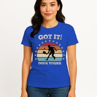 Got It Oops Yours Funny Pickleball Lovers Retro Distressed Gift Womens T-Shirt