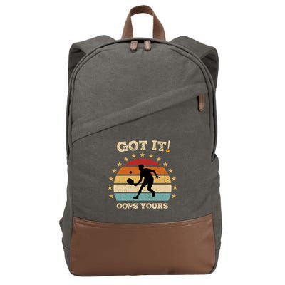 Got It Oops Yours Funny Pickleball Lovers Retro Distressed Gift Cotton Canvas Backpack