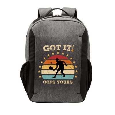 Got It Oops Yours Funny Pickleball Lovers Retro Distressed Gift Vector Backpack