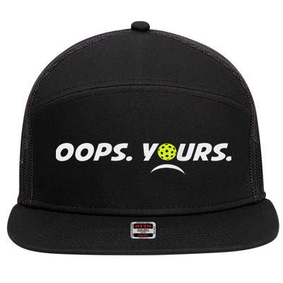 Got It.(front) Oops Yours (back) Funny Pickleball Lovers 7 Panel Mesh Trucker Snapback Hat