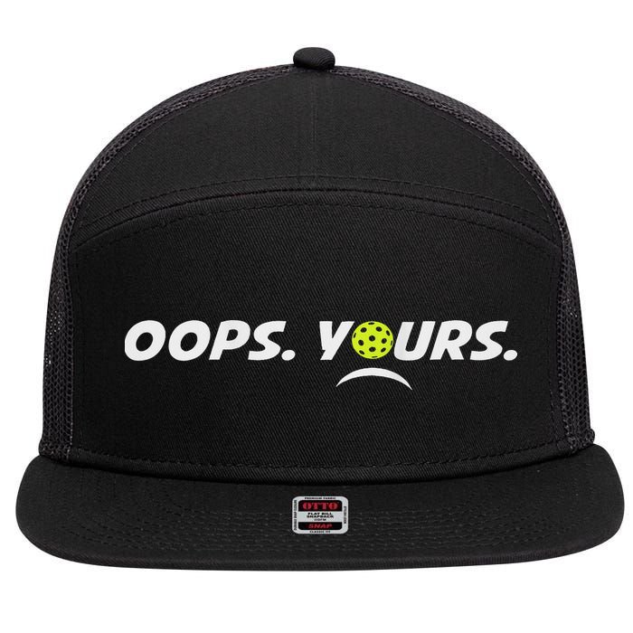 Got It.(front) Oops Yours (back) Funny Pickleball Lovers 7 Panel Mesh Trucker Snapback Hat