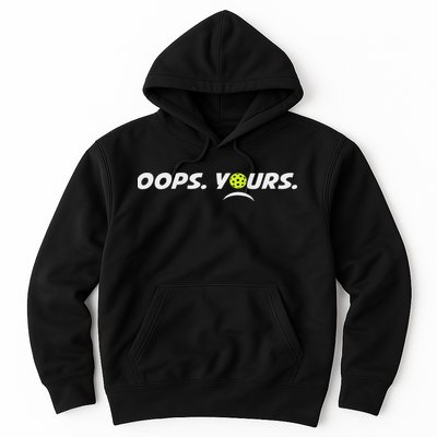 Got It.(front) Oops Yours (back) Funny Pickleball Lovers Hoodie
