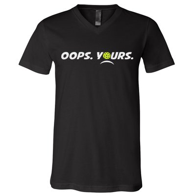 Got It.(front) Oops Yours (back) Funny Pickleball Lovers V-Neck T-Shirt