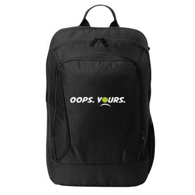 Got It.(front) Oops Yours (back) Funny Pickleball Lovers City Backpack