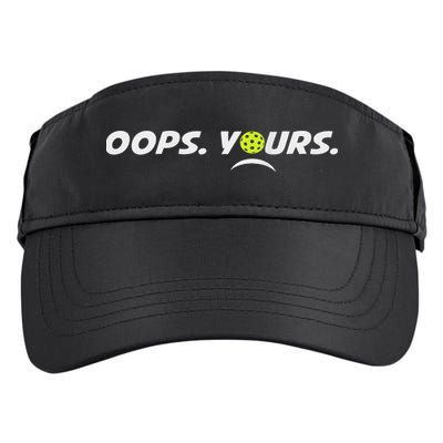 Got It.(front) Oops Yours (back) Funny Pickleball Lovers Adult Drive Performance Visor