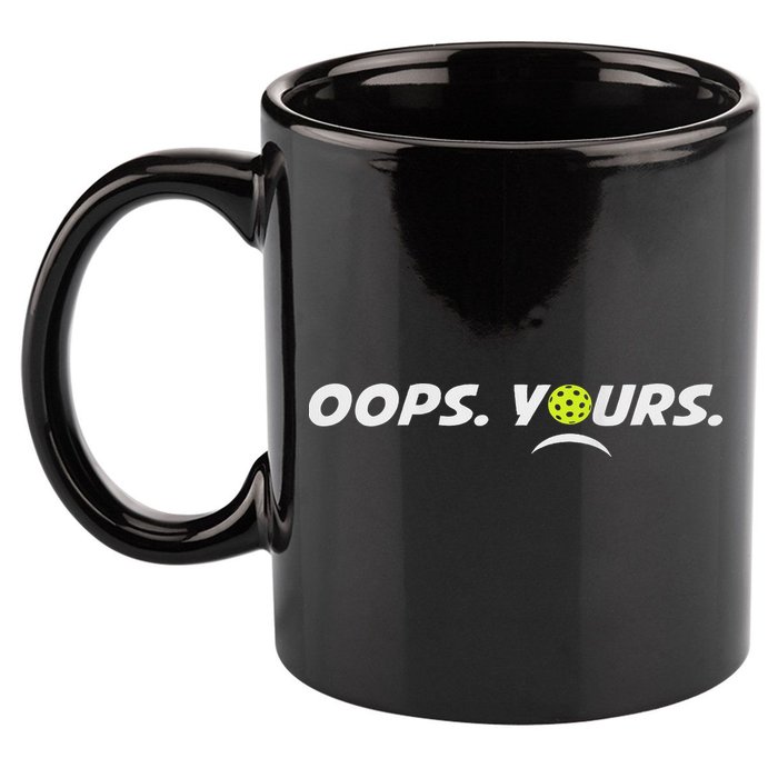 Got It.(front) Oops Yours (back) Funny Pickleball Lovers 11oz C Handle Ceramic Mug