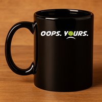 Got It.(front) Oops Yours (back) Funny Pickleball Lovers 11oz C Handle Ceramic Mug