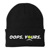 Got It.(front) Oops Yours (back) Funny Pickleball Lovers Beanie