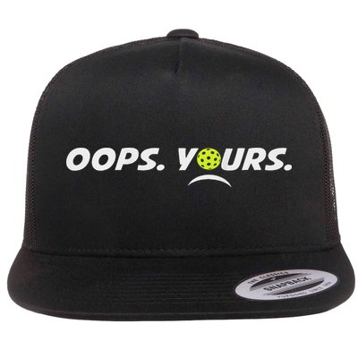 Got It.(front) Oops Yours (back) Funny Pickleball Lovers Flatbill Hat