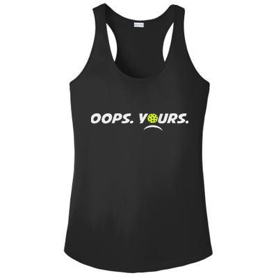 Got It.(front) Oops Yours (back) Funny Pickleball Lovers Ladies PosiCharge Competitor Racerback Tank
