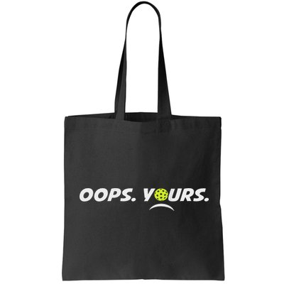 Got It.(front) Oops Yours (back) Funny Pickleball Lovers Bag