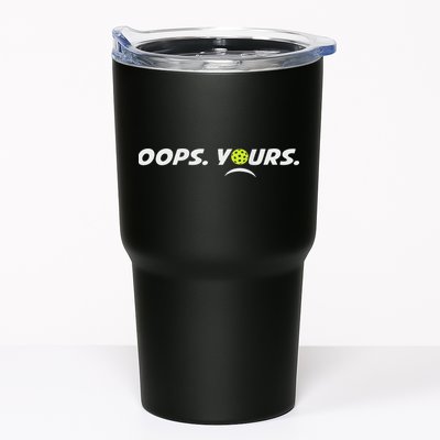 Got It.(front) Oops Yours (back) Funny Pickleball Lovers Tumbler