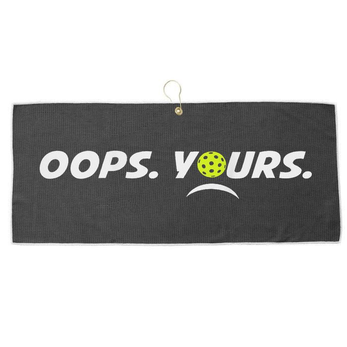 Got It.(front) Oops Yours (back) Funny Pickleball Lovers Large Microfiber Waffle Golf Towel