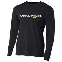 Got It.(front) Oops Yours (back) Funny Pickleball Lovers Cooling Performance Long Sleeve Crew