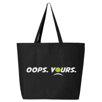 Got It.(front) Oops Yours (back) Funny Pickleball Lovers 25L Jumbo Tote