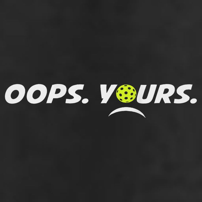 Got It.(front) Oops Yours (back) Funny Pickleball Lovers Trucker Hat