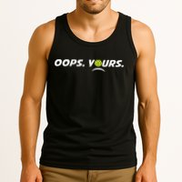 Got It.(front) Oops Yours (back) Funny Pickleball Lovers Tank Top