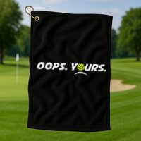 Got It.(front) Oops Yours (back) Funny Pickleball Lovers Golf Towel