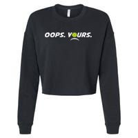 Got It.(front) Oops Yours (back) Funny Pickleball Lovers Cropped Pullover Crew