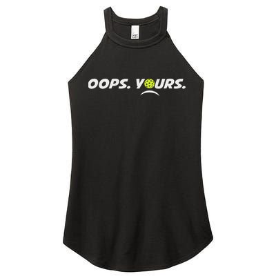Got It.(front) Oops Yours (back) Funny Pickleball Lovers Women's Perfect Tri Rocker Tank