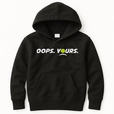 Got It.(front) Oops Yours (back) Funny Pickleball Lovers Kids Hoodie