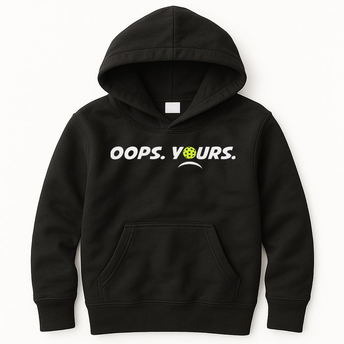 Got It.(front) Oops Yours (back) Funny Pickleball Lovers Kids Hoodie
