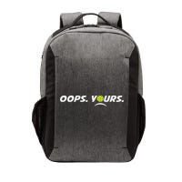 Got It.(front) Oops Yours (back) Funny Pickleball Lovers Vector Backpack