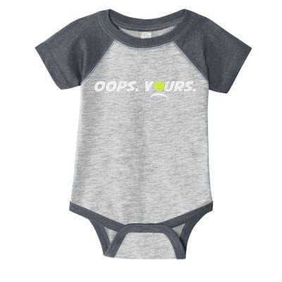 Got It.(front) Oops Yours (back) Funny Pickleball Lovers Infant Baby Jersey Bodysuit