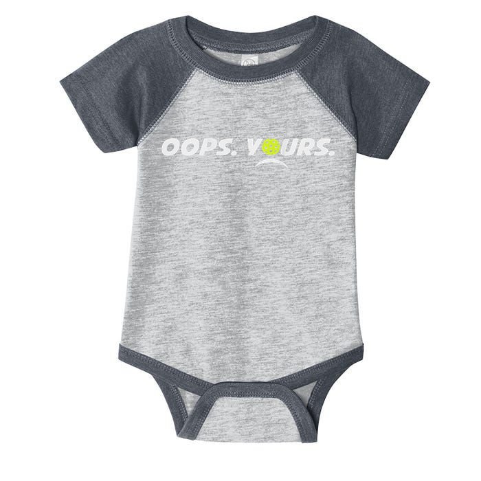 Got It.(front) Oops Yours (back) Funny Pickleball Lovers Infant Baby Jersey Bodysuit