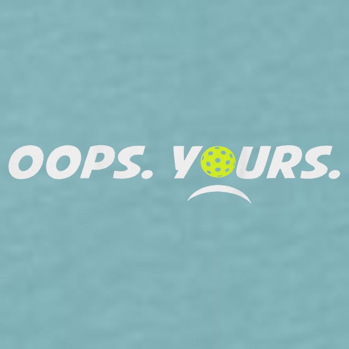 Got It.(front) Oops Yours (back) Funny Pickleball Lovers Sueded Cloud Jersey T-Shirt