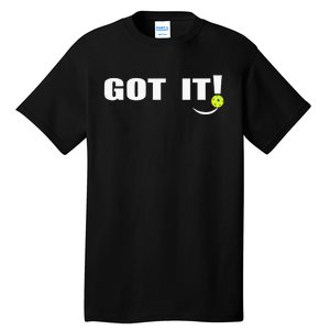 Got It Oops Yours Funny Pickleball Lovers Tall T-Shirt