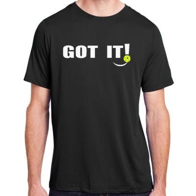 Got It Oops Yours Funny Pickleball Lovers Adult ChromaSoft Performance T-Shirt