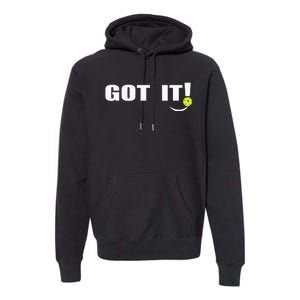 Got It Oops Yours Funny Pickleball Lovers Premium Hoodie