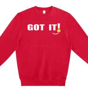 Got It Oops Yours Funny Pickleball Lovers Premium Crewneck Sweatshirt