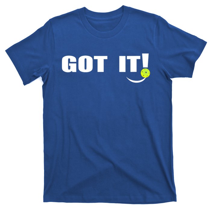 Got It Oops Yours Funny Pickleball Lovers T-Shirt