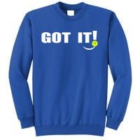 Got It Oops Yours Funny Pickleball Lovers Tall Sweatshirt